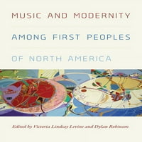 Muzička kultura: Muzika i modernost među prvim narodima Sjeverne Amerike