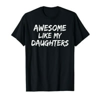 Smiješna mama i tata poklon od kćeri super poput mojih majica kćeri