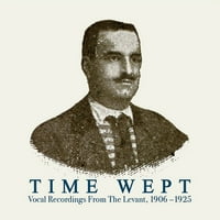 Vrijeme Wept: Vokalne snimke sa Levanta, 1906- - Vinil