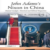 Nixon John Adams u Kini: muzička analiza, povijesne i političke perspektive